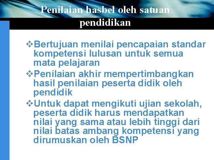 company name Penilaian hasbel oleh satuan pendidikan v. Bertujuan menilai pencapaian standar kompetensi lulusan