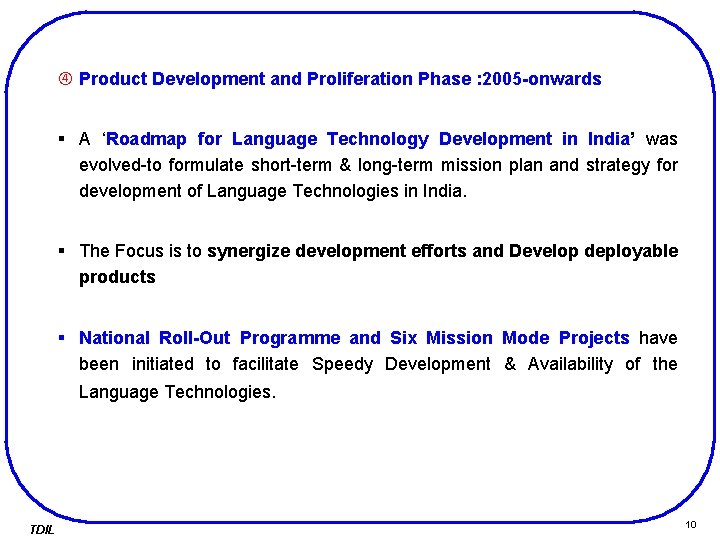 Product Development and Proliferation Phase : 2005 -onwards § A ‘Roadmap for Language