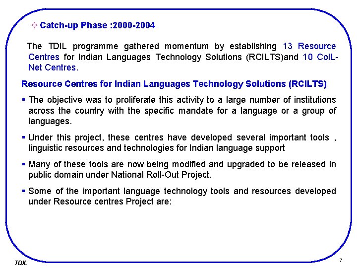 ² Catch-up Phase : 2000 -2004 The TDIL programme gathered momentum by establishing 13