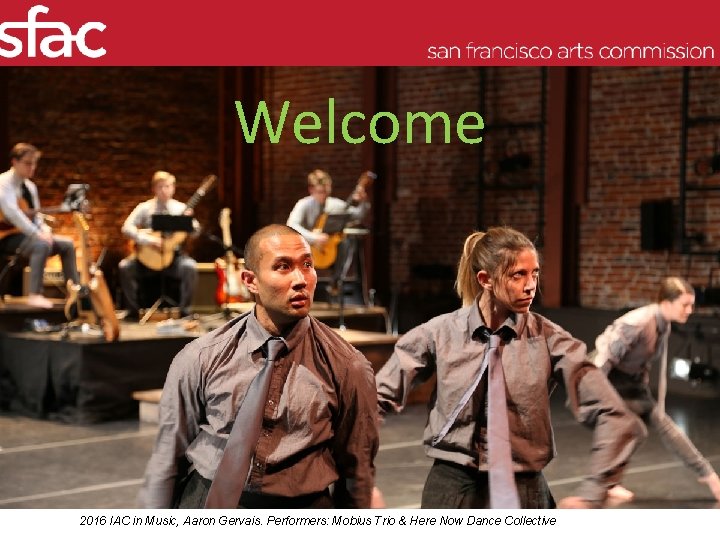 Welcome 2016 IAC in Music, Aaron Gervais. Performers: Mobius Trio & Here Now Dance