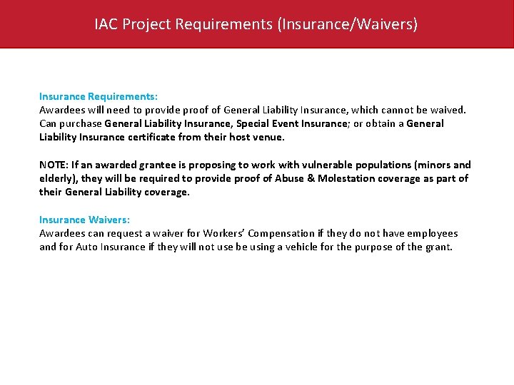 IAC Project Requirements (Insurance/Waivers) Insurance Requirements: Awardees will need to provide proof of General