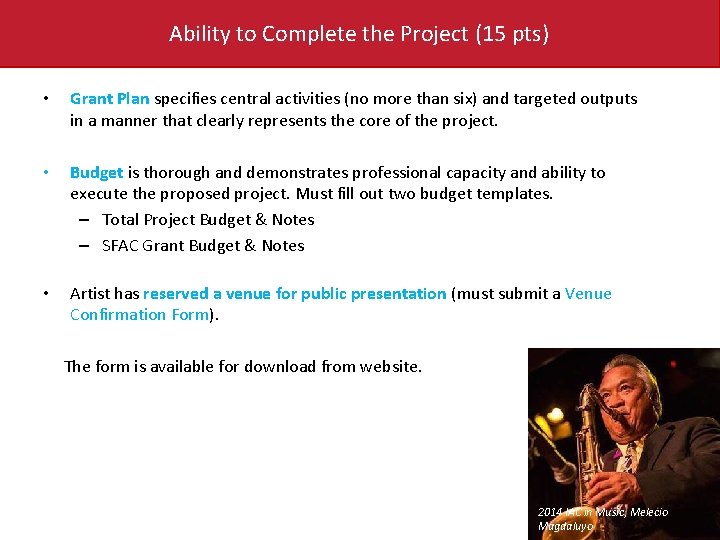 Ability to Complete the Project (15 pts) • Grant Plan specifies central activities (no