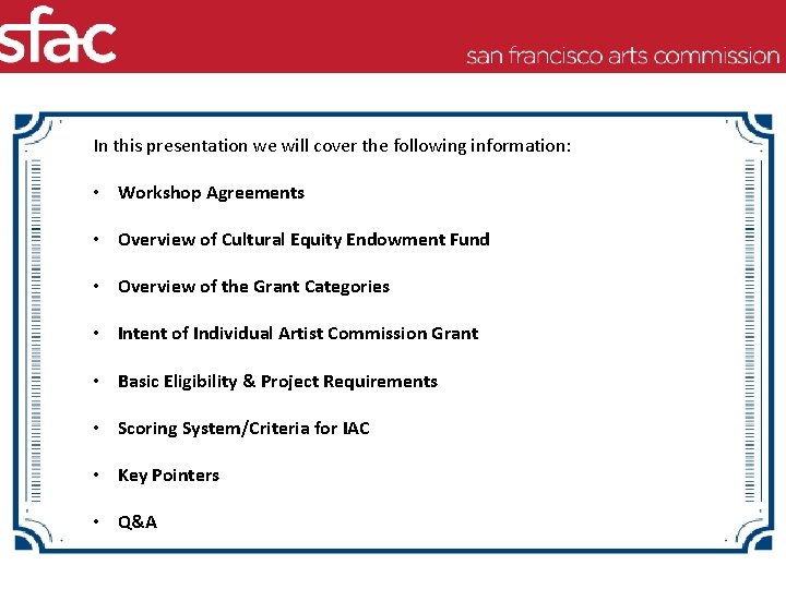 In this presentation we will cover the following information: • Workshop Agreements • Overview