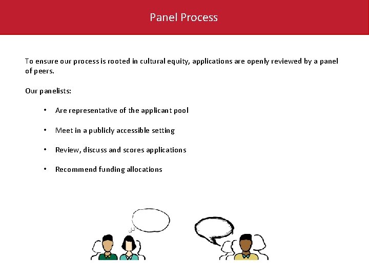 Panel Process To ensure our process is rooted in cultural equity, applications are openly