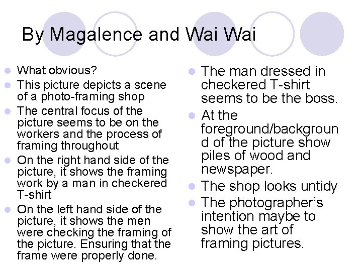 By Magalence and Wai What obvious? This picture depicts a scene of a photo-framing