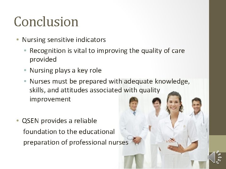 Conclusion • Nursing sensitive indicators • Recognition is vital to improving the quality of
