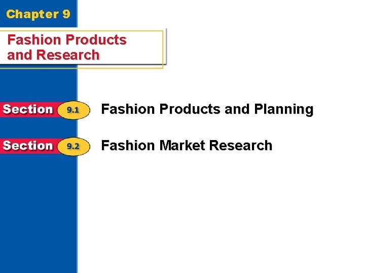 Chapter 9 Fashion Products and Research Fashion Products and Planning Fashion Market Research 1