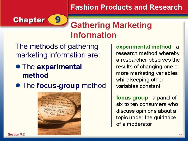 Fashion Products and Research Gathering Marketing Information The methods of gathering marketing information are: Fashion Products and Research Gathering Marketing Information The methods of gathering marketing information are:
