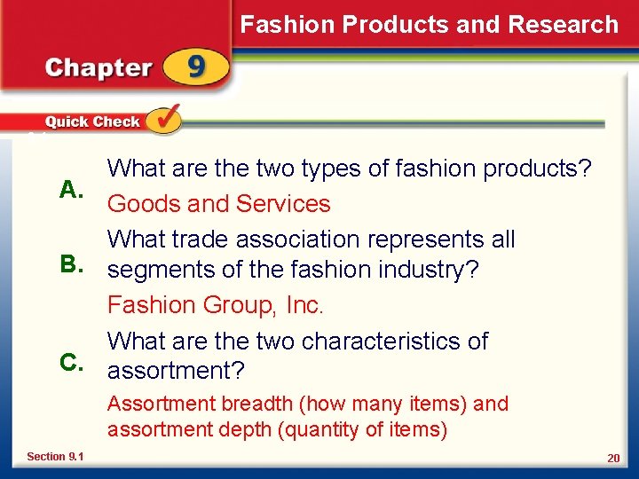 Fashion Products and Research 9. 1 What are the two types of fashion products?