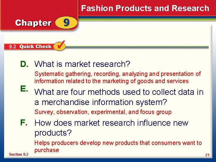 Fashion Products and Research 9. 2 D. What is market research? Systematic gathering, recording,