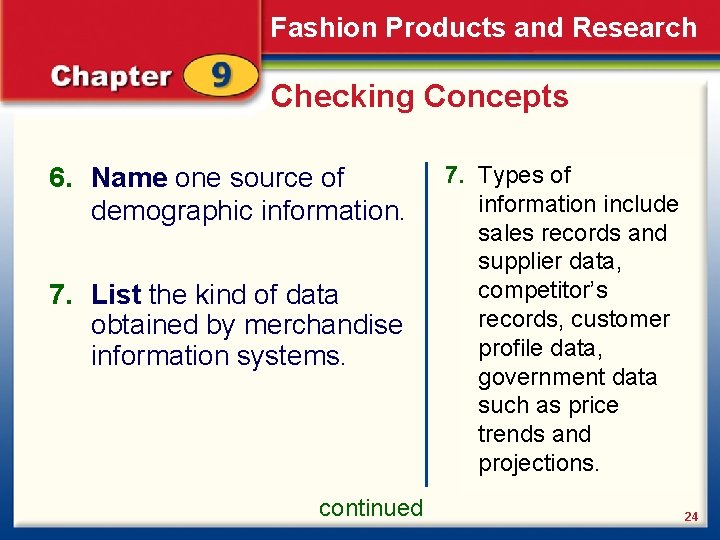 Fashion Products and Research Checking Concepts 6. Name one source of demographic information. 7.