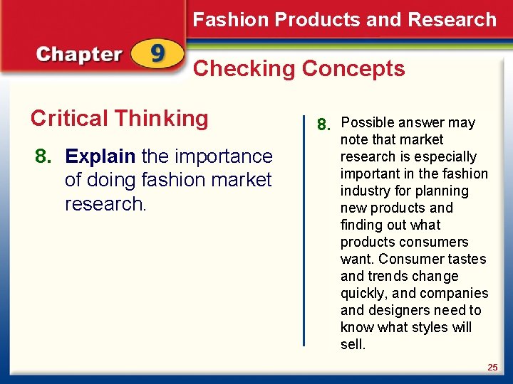 Fashion Products and Research Checking Concepts Critical Thinking 8. Explain the importance of doing Fashion Products and Research Checking Concepts Critical Thinking 8. Explain the importance of doing