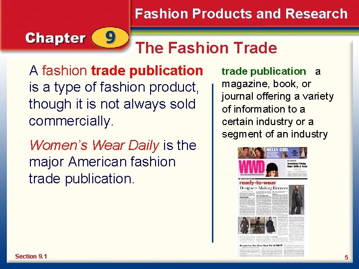 Fashion Products and Research The Fashion Trade A fashion trade publication is a type