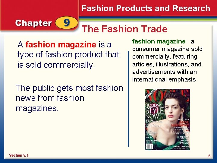 Fashion Products and Research The Fashion Trade A fashion magazine is a type of