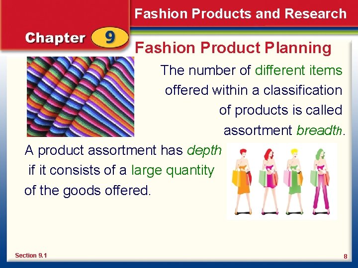 Fashion Products and Research Fashion Product Planning The number of different items offered within Fashion Products and Research Fashion Product Planning The number of different items offered within