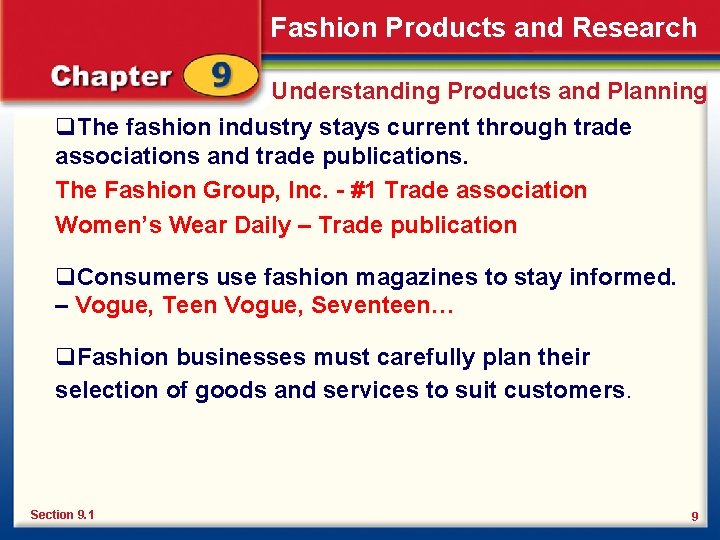Fashion Products and Research Understanding Products and Planning q. The fashion industry stays current