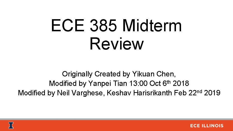 ECE 385 Midterm Review Originally Created by Yikuan Chen, Modified by Yanpei Tian 13: