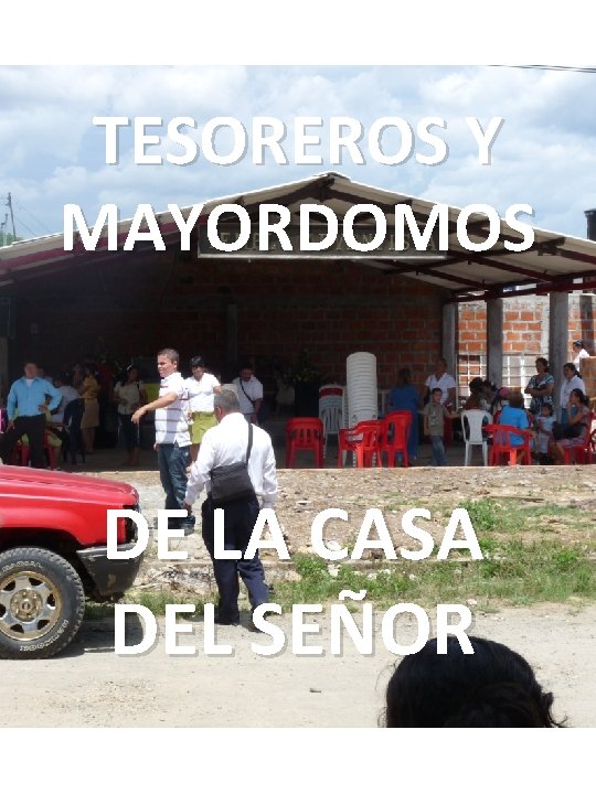 TESOREROS Y MAYORDOMOS DE LA CASA DEL SEÑOR 