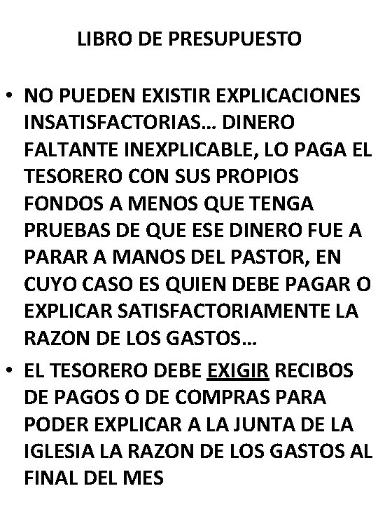 LIBRO DE PRESUPUESTO • NO PUEDEN EXISTIR EXPLICACIONES INSATISFACTORIAS… DINERO FALTANTE INEXPLICABLE, LO PAGA