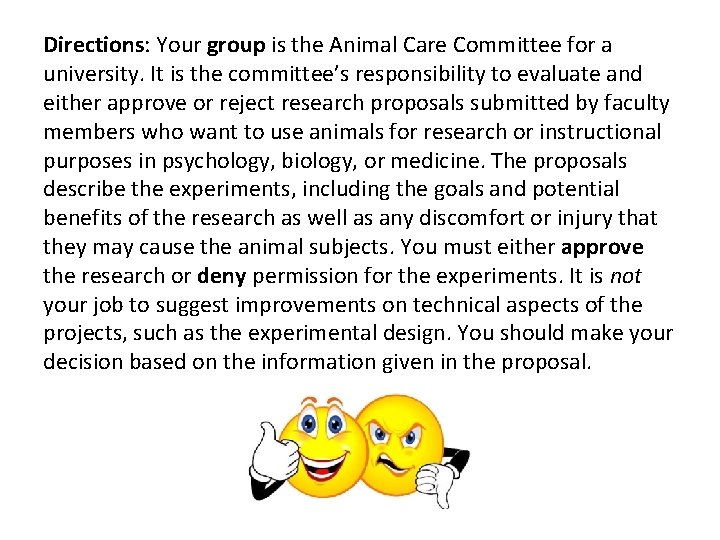 Directions: Your group is the Animal Care Committee for a university. It is the