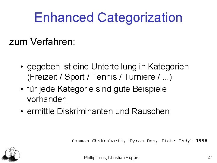 Enhanced Categorization zum Verfahren: • gegeben ist eine Unterteilung in Kategorien (Freizeit / Sport