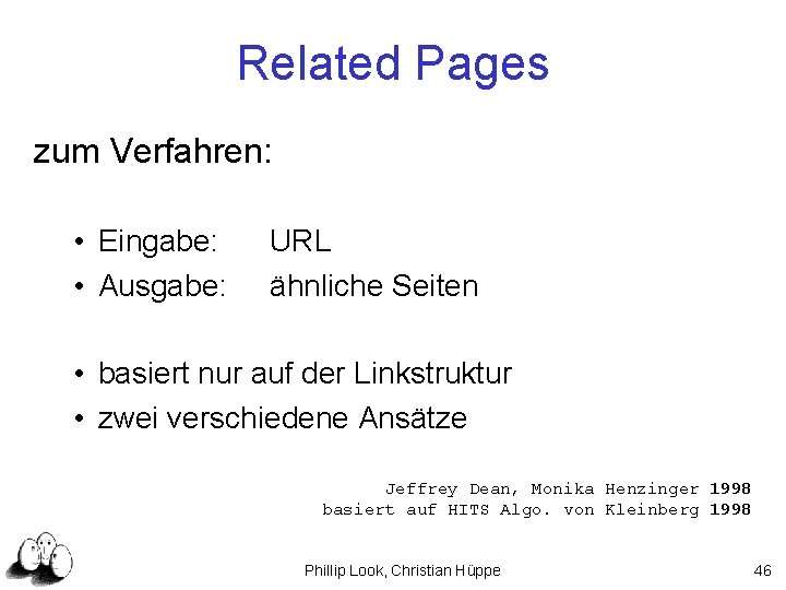 Related Pages zum Verfahren: • Eingabe: • Ausgabe: URL ähnliche Seiten • basiert nur