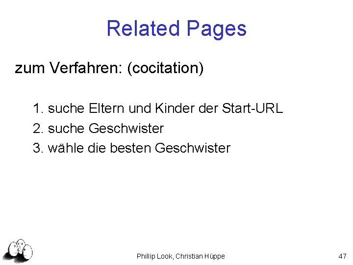 Related Pages zum Verfahren: (cocitation) 1. suche Eltern und Kinder Start-URL 2. suche Geschwister