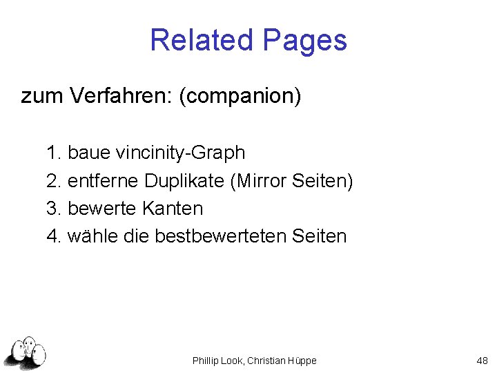 Related Pages zum Verfahren: (companion) 1. baue vincinity-Graph 2. entferne Duplikate (Mirror Seiten) 3.