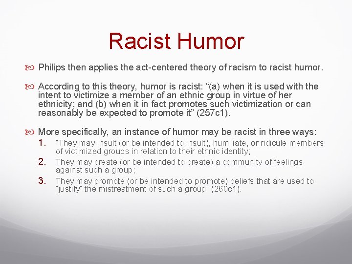 Racist Humor Philips then applies the act-centered theory of racism to racist humor. According