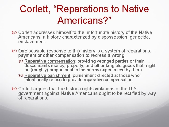 Corlett, “Reparations to Native Americans? ” Corlett addresses himself to the unfortunate history of