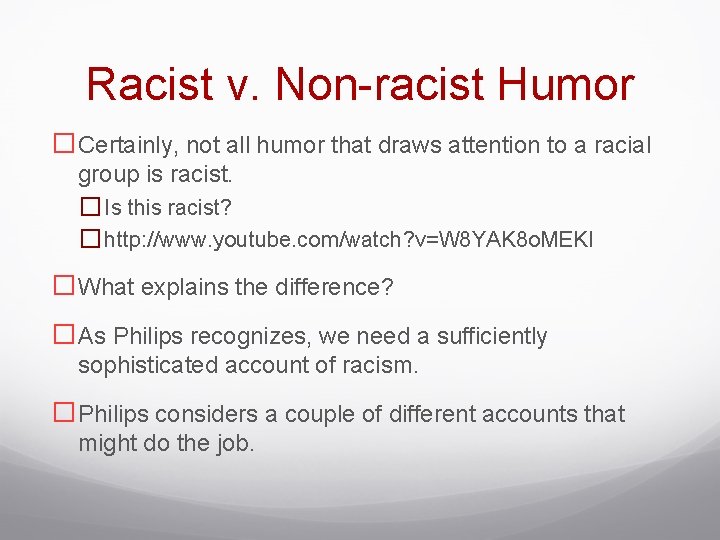 Racist v. Non-racist Humor �Certainly, not all humor that draws attention to a racial