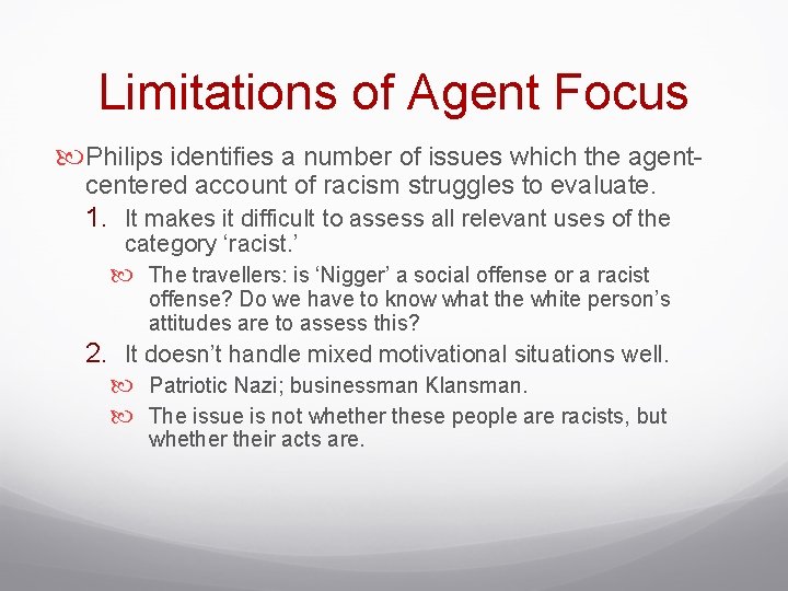 Limitations of Agent Focus Philips identifies a number of issues which the agentcentered account