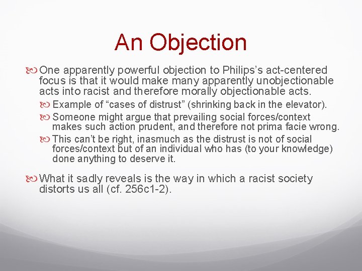 An Objection One apparently powerful objection to Philips’s act-centered focus is that it would