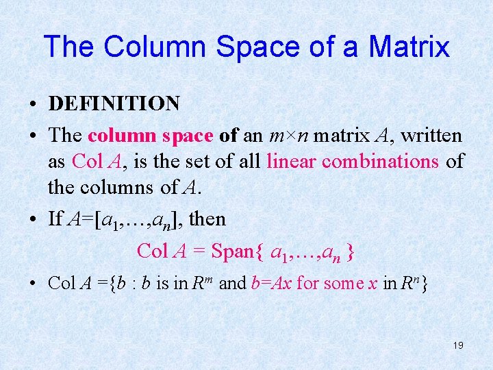 The Column Space of a Matrix • DEFINITION • The column space of an