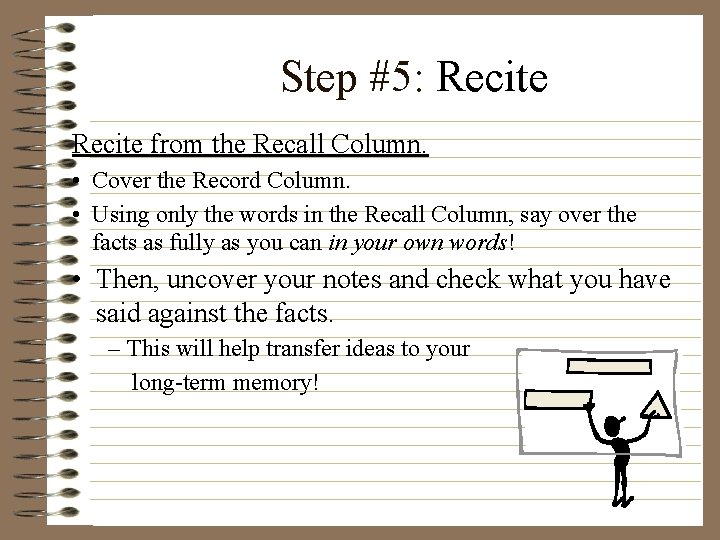 Step #5: Recite from the Recall Column. • Cover the Record Column. • Using