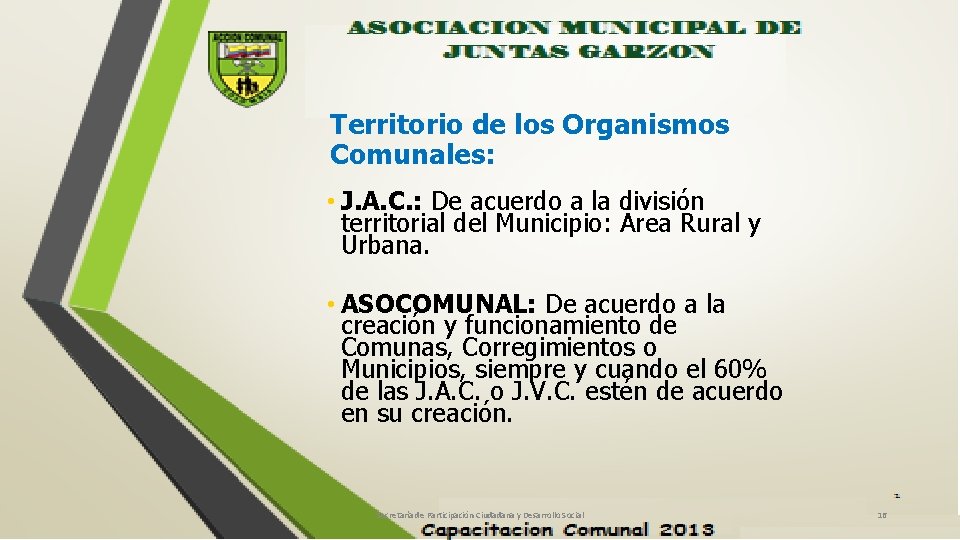 Territorio de los Organismos Comunales: • J. A. C. : De acuerdo a la