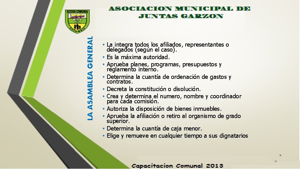 LA ASAMBLEA GENERAL • La integra todos los afiliados, representantes o delegados (según el