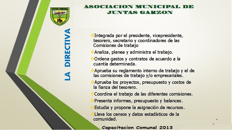 LA DIRECTIVA v. Integrada por el presidente, vicepresidente, tesorero, secretario y coordinadores de las