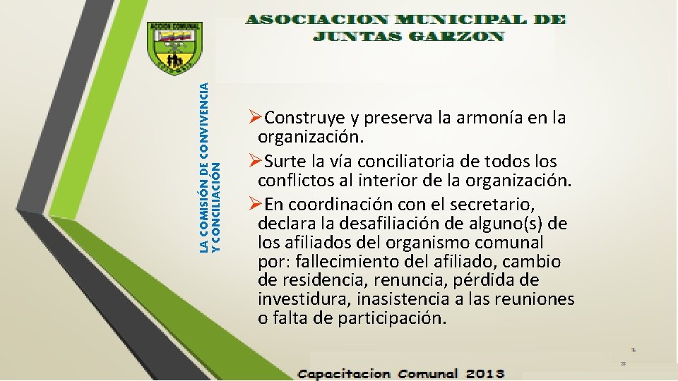 LA COMISIÓN DE CONVIVENCIA Y CONCILIACIÓN ØConstruye y preserva la armonía en la organización.