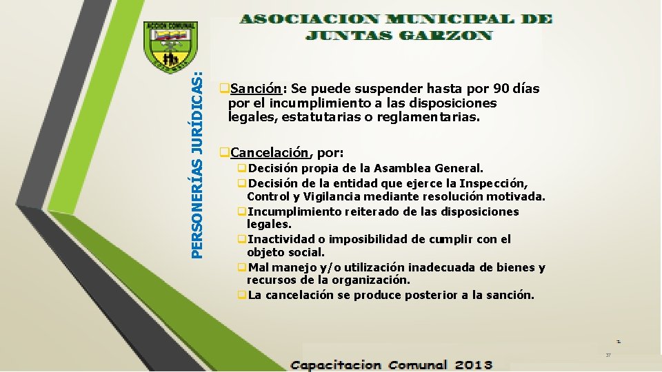 PERSONERÍAS JURÍDICAS: q. Sanción: Se puede suspender hasta por 90 días por el incumplimiento