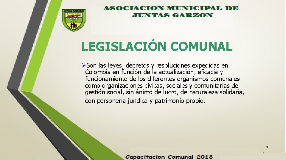 LEGISLACIÓN COMUNAL ØSon las leyes, decretos y resoluciones expedidas en Colombia en función de