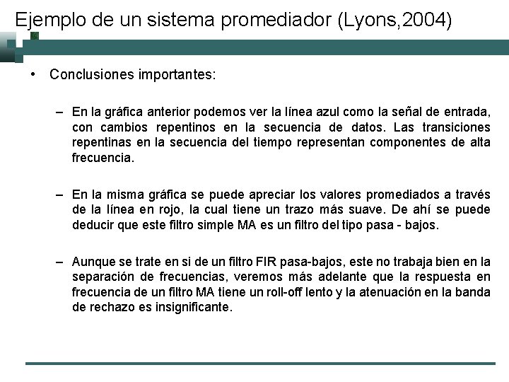 Ejemplo de un sistema promediador (Lyons, 2004) • Conclusiones importantes: – En la gráfica