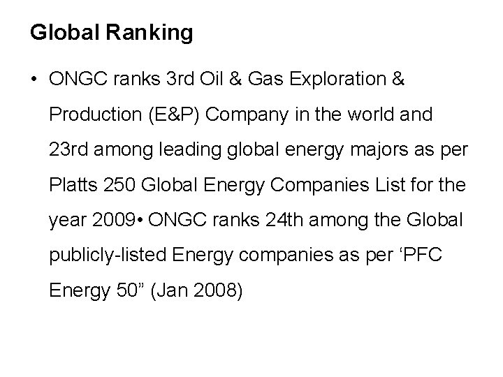 Global Ranking • ONGC ranks 3 rd Oil & Gas Exploration & Production (E&P)