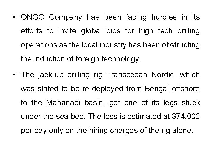  • ONGC Company has been facing hurdles in its efforts to invite global