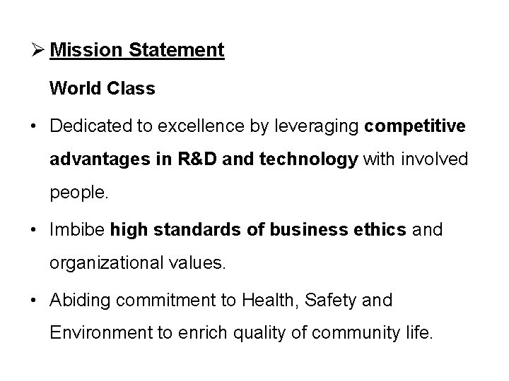 Ø Mission Statement World Class • Dedicated to excellence by leveraging competitive advantages in