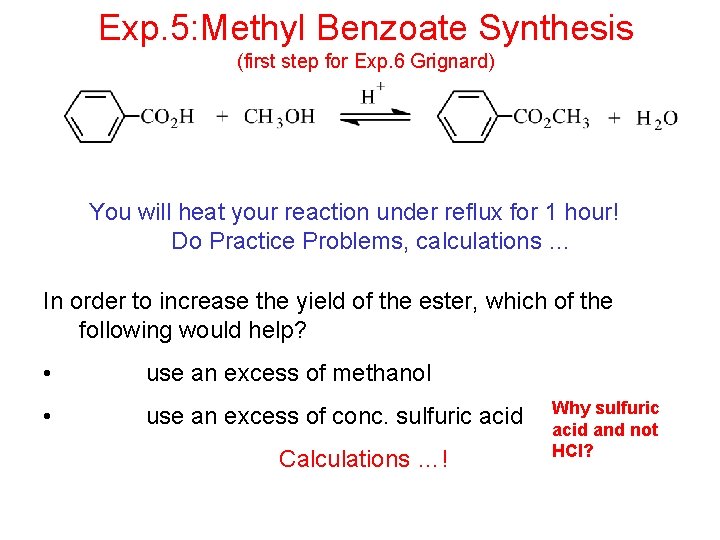 Exp. 5: Methyl Benzoate Synthesis (first step for Exp. 6 Grignard) You will heat