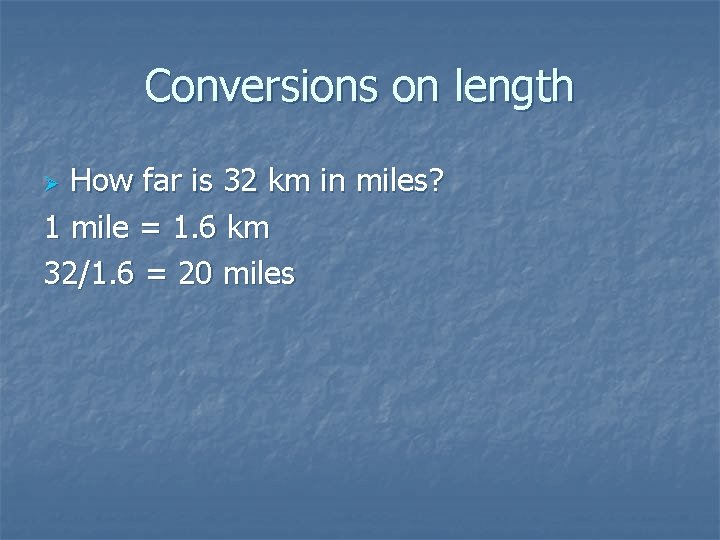 Conversions on length How far is 32 km in miles? 1 mile = 1.