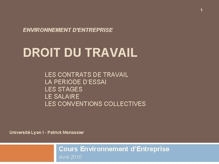 1 ENVIRONNEMENT D’ENTREPRISE DROIT DU TRAVAIL LES CONTRATS DE TRAVAIL LA PERIODE D’ESSAI LES