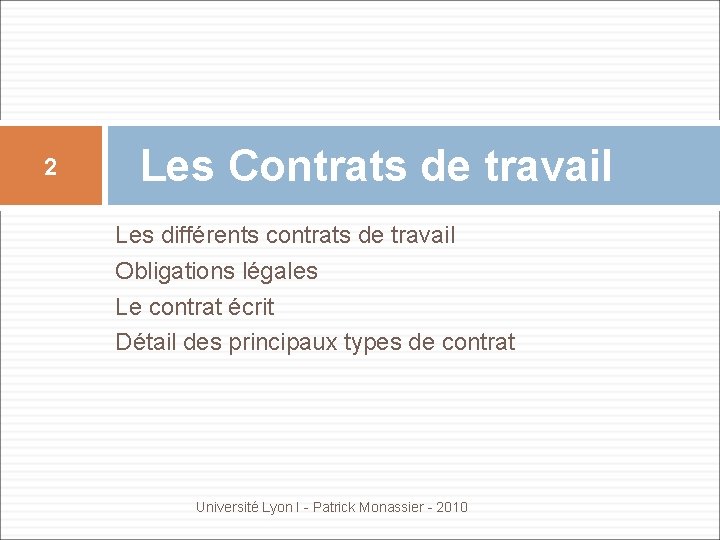 2 Les Contrats de travail Les différents contrats de travail Obligations légales Le contrat