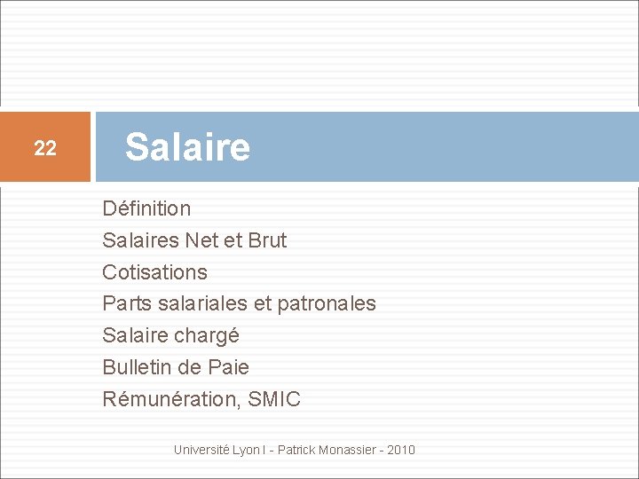 22 Salaire Définition Salaires Net et Brut Cotisations Parts salariales et patronales Salaire chargé